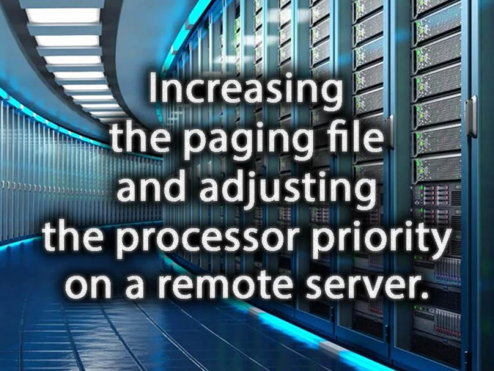 Increasing the paging file and adjusting the processor priority on a remote server.