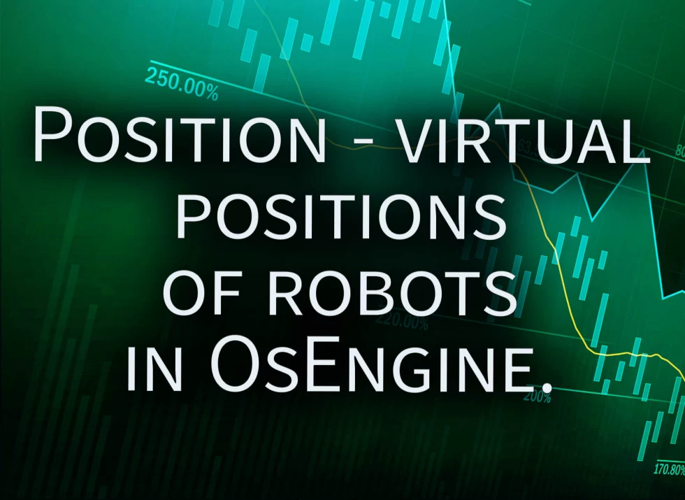 Position - virtual positions of robots in OsEngine. Difference from PositionOnBoard.