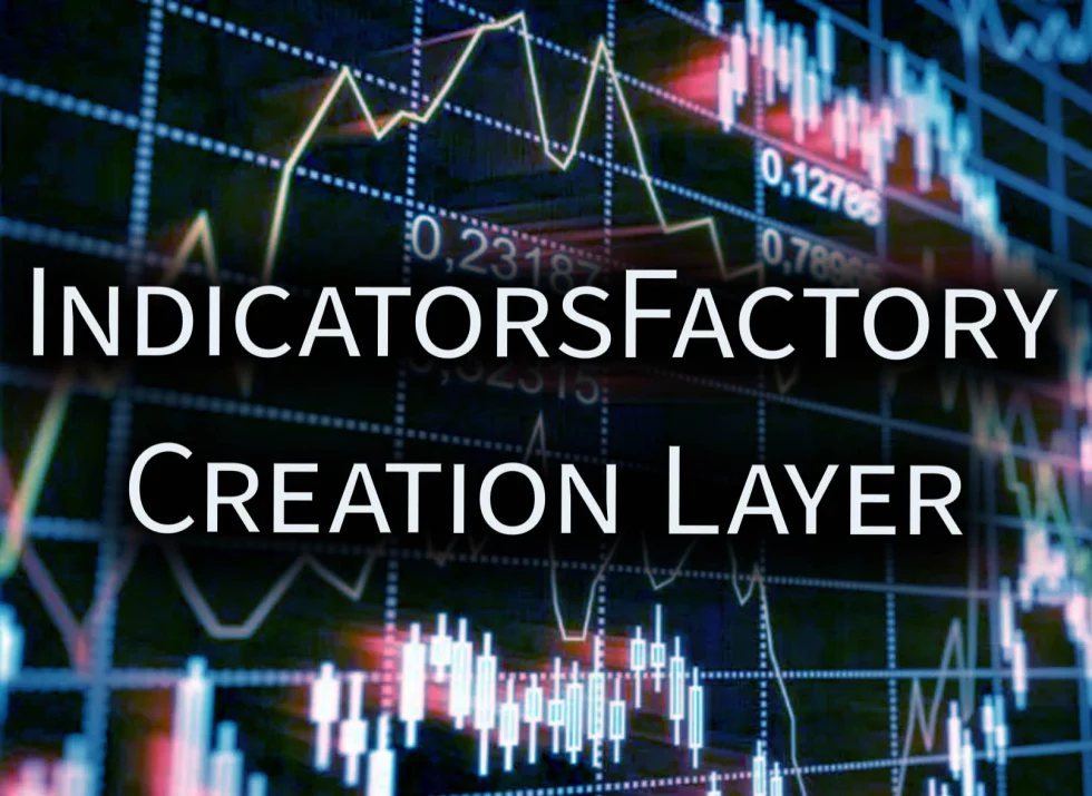Project IndicatorsFactory. Overview of the Indicator Creation Layer.