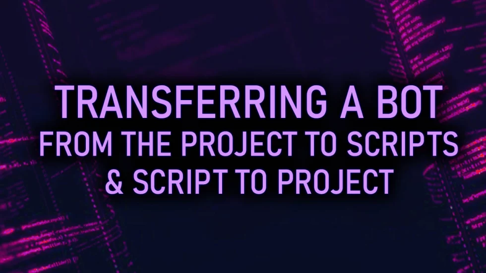 Transferring Scripts of Bots/Indicators from the Project and Back.