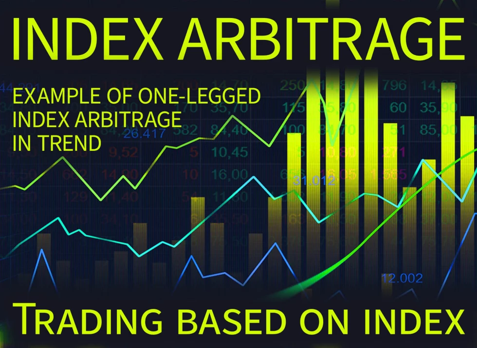 Example of one-legged index arbitrage in trend. Trading based on index.