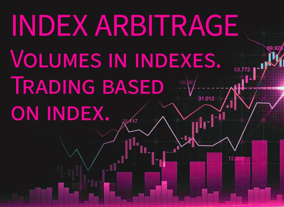 Volumes in indexes. Trading from index.