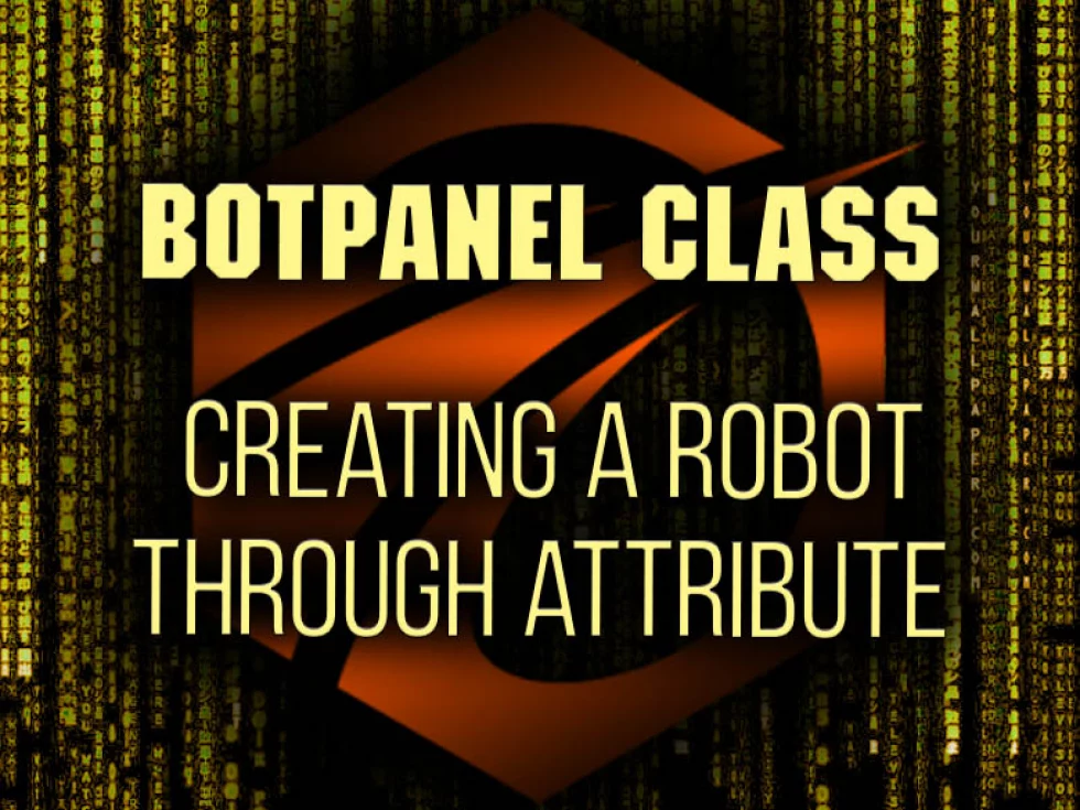 Mandatory class members to implement in BotPanel. Creating a robot through Attribute.